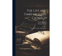 Charles Hindley The Life and Times of James Catnach: (late of Seven (Tascabile)