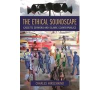 Charles Hirschkind The Ethical Soundscape (Copertina rigida) Cultures of History