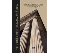 Charles Hodge Teología Sistemática de Charles Hodge (Tascabile)