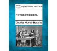 Charles Homer Haskins Norman Institutions. (Tascabile)