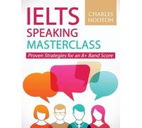 Charles Hooton IELTS Speaking Masterclass (Tascabile)