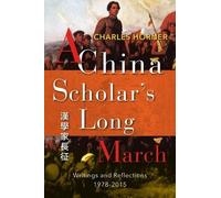 Charles Horner A China Scholar's Long March, 1978-2015 (Tascabile)