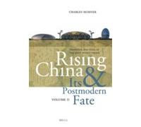 Charles Horner Rising China and Its Postmodern Fate, Volume I (Copertina rigida)