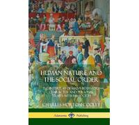 Charles Horton Cooley Human Nature and the Social Order (Copertina rigida)