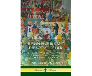 Charles Horton Cooley Human Nature and the Social Order (Tascabile)