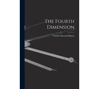 Charles Howard Hinton The Fourth Dimension (Tascabile)