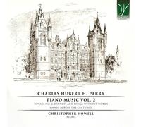 Charles Hubert H. Parry: Piano Music Vol. 2