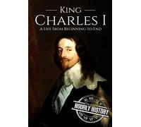 Charles I: A Life From Beginning to End: 14