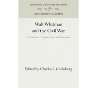 Charles I. Glicksberg Walt Whitman and the Civil War (Copertina rigida)