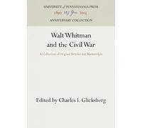 Charles I. Glicksberg Walt Whitman and the Civil War (Copertina rigida)
