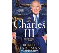 Charles III: The Inside Story of the New King's Reign