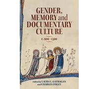 Charles Insley Gender, Memory and Documentary Culture, c.900- (Copertina rigida)
