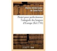 Charles-Irénée Castel d Projet Pour Perfectionner l'Ortografe Des La (Tascabile)