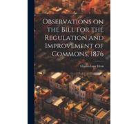 Charles Isaac E Observations on the Bill for the Regulation and Impr (Tascabile)