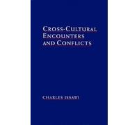 Charles Issawi Cross-Cultural Encounters and Conflicts (Copertina rigida)