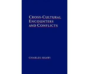 Charles Issawi Cross-Cultural Encounters and Conflicts (Copertina rigida)