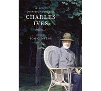 Charles Ives Selected Correspondence of Charles Ives (Copertina rigida)