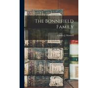 Charles J 1871- Maxwell The Bonnifield Family (Tascabile)