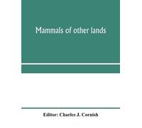 Charles J Cornish Mammals of other lands (Tascabile)