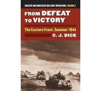 Charles J. Dick From Defeat to Victory (Copertina rigida) Modern War Studies