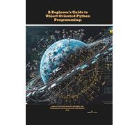 Charles J Drake A Beginner's Guide to Object-Oriented Python Program (Tascabile)