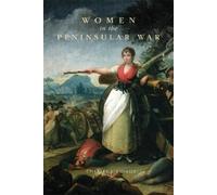 Charles J. Esdaile Women in the Peninsular War (Tascabile)