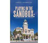Charles J Goldman Esq Playing in the Sandbox (Tascabile)