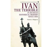 Charles J. Halp Ivan the Terrible in Russian Historical Memor (Copertina rigida)