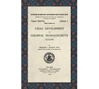 Charles J Hilke Legal Development in Colonial Massachusetts 1 (Copertina rigida)