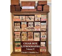 Charles J Humber Cigar Box Lithographs Volume IV (Copertina rigida)