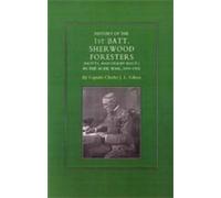 Charles J. L. G History of the 1st Battalion Sherwood Foreste (Copertina rigida)