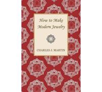 Charles J. Martin How to Make Modern Jewelry (Tascabile)