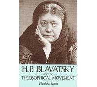 Charles J Ryan H P Blavatsky & the Theosophical Movement (Tascabile)