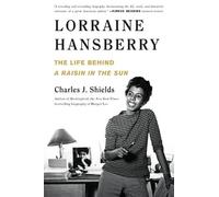 Charles J Shiel Lorraine Hansberry: The Life Behind a Raisin in the (Tascabile)