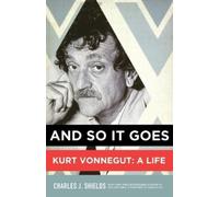 Charles J. Shields – And So It Goes: Kurt Vonnegut: A Life – Tascabile