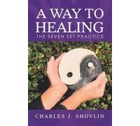 Charles J Shovlin A Way to Healing (Tascabile)