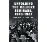 Charles J. Stivale Unfolding the Deleuze Seminars, 1970-1987 (Copertina rigida)
