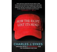 Charles J. Sykes How the Right Lost Its Mind (Tascabile)