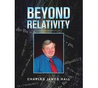 Charles James Hall Beyond Relativity (Tascabile)
