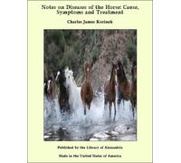 Charles James K Notes on diseases of the horse, cause, symptoms and (Tascabile)