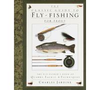 Charles Jardine The Classic Guide to Fly-Fishing for Trout (Copertina rigida)