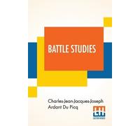 Charles-Jean-Jacques-Joseph Ard Du Picq Robert Christ Battle Studies (Tascabile)