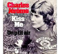 Charles Jérôme - Kiss me / Vinyl single [Vinyl-Single 7'']