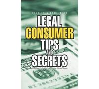 Charles Jerome Ware Legal Consumer Tips and Secrets (Tascabile)