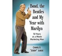Charles “Jerry” Juroe Bond, the Beatles and My Year with Marilyn (Tascabile)
