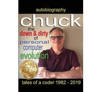charles bowen Chuck - autobiography of the personal computer: autobi (Tascabile)