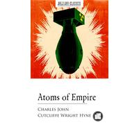 Charles John Cutcliffe Wright Hyne Atoms of Empire (Tascabile)
