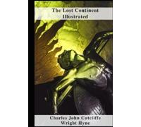 Charles John Cutcliffe Wright Hyne The Lost Continent Illustrated (Tascabile)