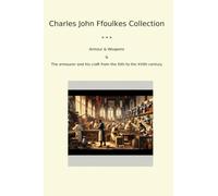 Charles John Ffoulkes Collection