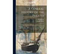 Charles Johnson Daniel Defoe A General History of the Pyrates (Copertina rigida)